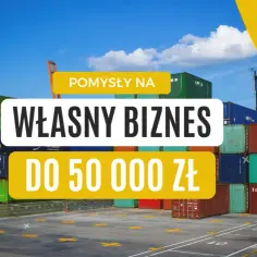 Jak rozpocząć biznes z 50 tys zł? Pomysły i finansowanie