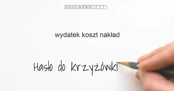 Dawne określenia kosztu i wydatku w krzyżówce - poznaj zapomniane słowa