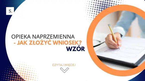 Opieka naprzemienna: Wniosek krok po kroku + wzór do pobrania
