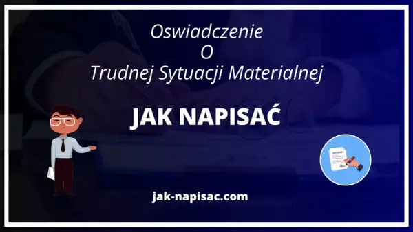 Jak napisać oświadczenie o trudnej sytuacji materialnej, aby uzyskać pomoc